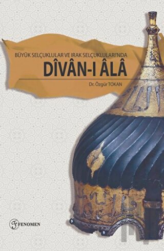 Büyük Selçuklular ve Irak Selçuklularında Divan-ı Ala | Kitap Ambarı