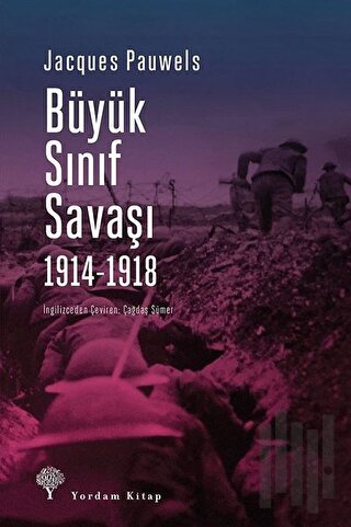 Büyük Sınıf Savaşı 1914 - 1918 | Kitap Ambarı