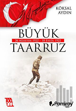 Büyük Taarruz: 26 Ağustos 1922 - 18 Eylül 1922