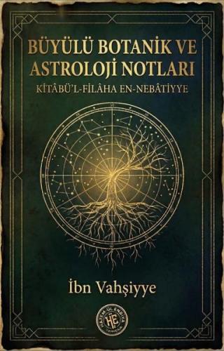Büyülü Botanik ve Astroloji Notları: Kitabü'l-Filaha En-Nebatiyye