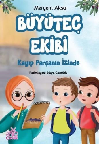Büyüteç Ekibi - Kayıp Parçanın İzinde | Kitap Ambarı