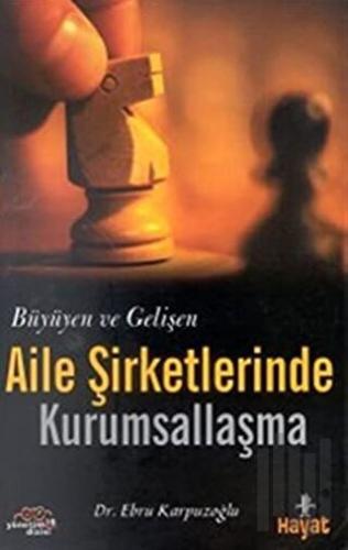 Büyüyen ve Gelişen Aile Şirketlerinde Kurumsallaşma