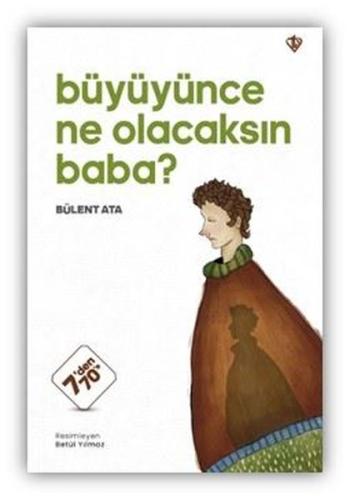 Büyüyünce Ne Olacaksın Baba? | Kitap Ambarı