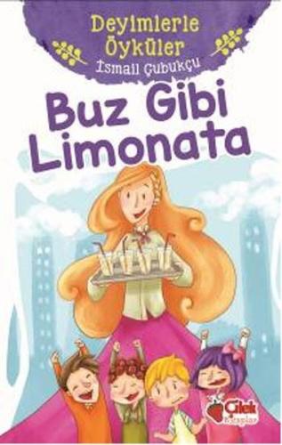 Buz Gibi Limonata - Deyimlerle Öyküler | Kitap Ambarı