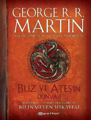 Buz ve Ateşin Dünyası - Westeros'un ve Taht Oyunları'nın Bilinmeyen Hi