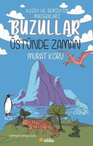 Buzullar Üstünde Zaman - Kuzey ve Semih'in Maceraları | Kitap Ambarı