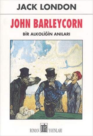 John Barleycorn Bir Alkoliğin Anıları | Kitap Ambarı
