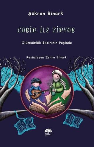 Cabir ile Ziryab - Ölümsüzlük İksirinin Peşinde | Kitap Ambarı