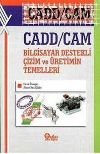 Cadd / Cam - Bilgisayar Destekli Çizim ve Üretim Temelleri | Kitap Amb