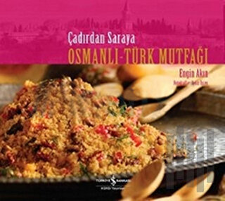 Çadırdan Saraya Osmanlı-Türk Mutfağı (Ciltli) | Kitap Ambarı