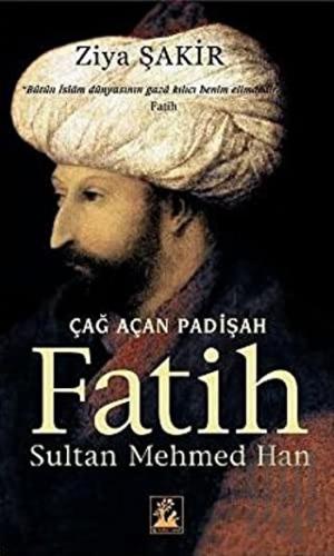 Çağ Açan Padişah Fatih Sultan Mehmed Han | Kitap Ambarı