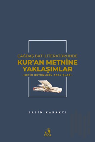 Çağdaş Batı Literatüründe Kur'an Metnine Yaklaşımlar