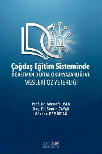 Çağdaş Eğitim Sisteminde Öğretmen Dijital Okuryazarlığı ve Mesleki Öz 