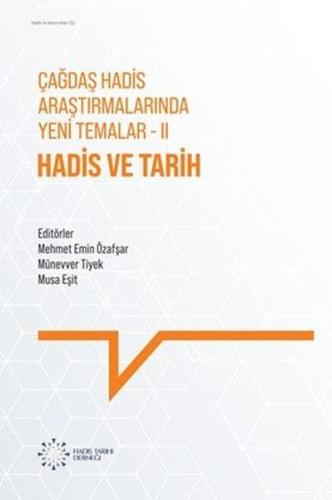 Çağdaş Hadis Araştırmalarında Yeni Temalar 2 - Hadis ve Tarih | Kitap 