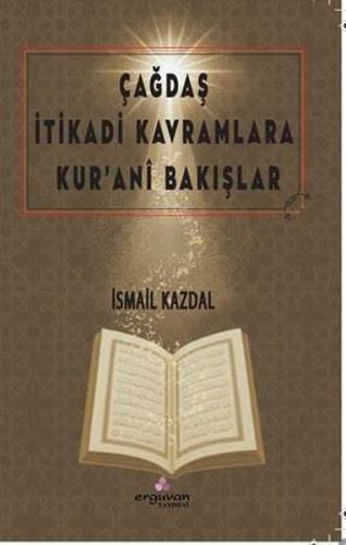 Çağdaş İtikadi Kavramlara Kur'ani Bakışlar