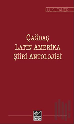 Çağdaş Latin Amerika Şiiri Antolojisi | Kitap Ambarı