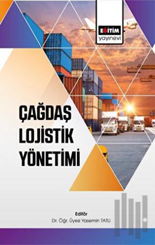 Çağdaş Lojistik Yönetimi | Kitap Ambarı