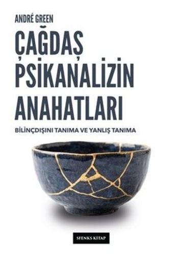 Çağdaş Psikanalizin Anahatları: Bilinçdışını Tanıma ve Yanlış Tanıma
