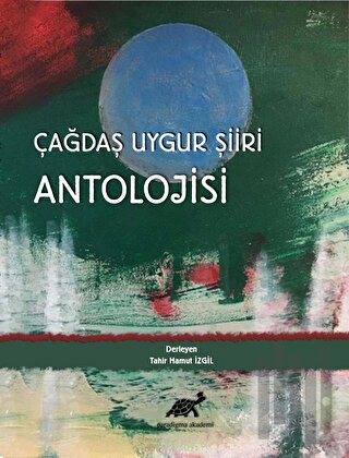 Çağdaş Uygur Şiiri Antolojisi