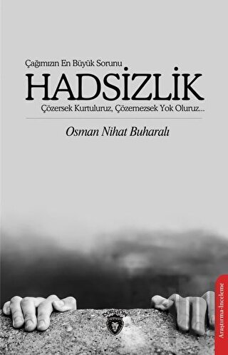 Çağımızın En Büyük Sorunu: Hadsizlik