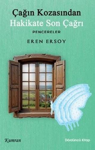 Çağın Kozasından Hakikate Son Çağrı - Pencereler - Dördüncü Kitap | Ki