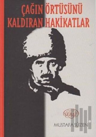 Çağın Örtüsünü Kaldıran Hakikatlar