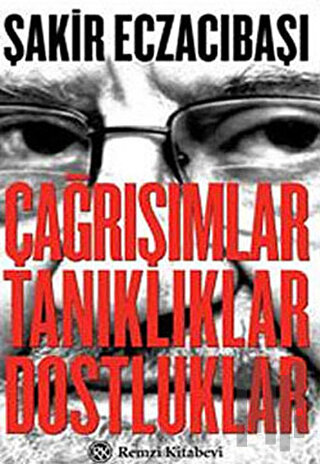 Çağrışımlar, Tanıklıklar, Dostluklar