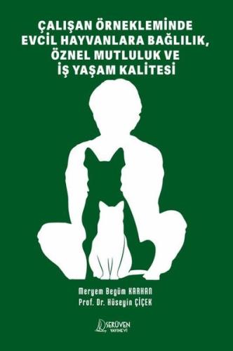 Çalışan Örnekleminde Evcil Hayvanlara Bağlılık Öznel Mutluluk ve İş Yaşam Kalitesi