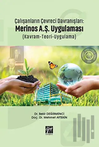 Çalışanların Çevreci Davranışları: Merinos A.Ş. Uygulaması (Kavram-Teori-Uygulama)