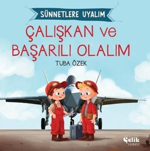 Çalışkan ve Başarılı Olalım - Sünnetlere Uyalım | Kitap Ambarı