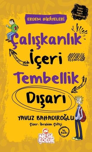 Çalışkanlık İçeri Tembellik Dışarı