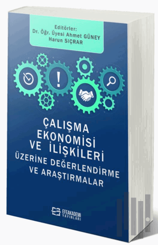 Çalışma Ekonomisi Ve İlişkileri Üzerine Değerlendirmeler Ve Araştırmalar