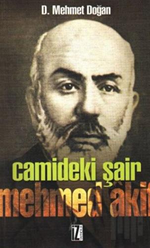 Camideki Şair: Mehmed Akif | Kitap Ambarı