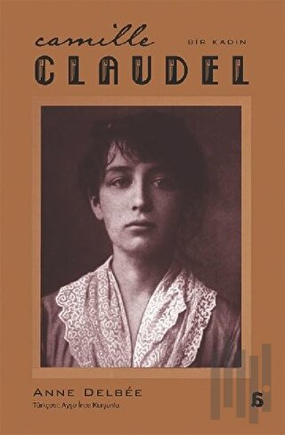 Camille Claudel - Bir Kadın | Kitap Ambarı