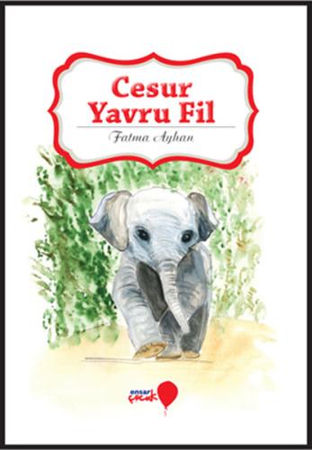 Cesur Yavru Fil | Kitap Ambarı