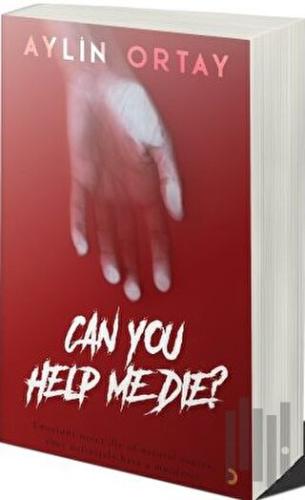 Can You Help Me Die?