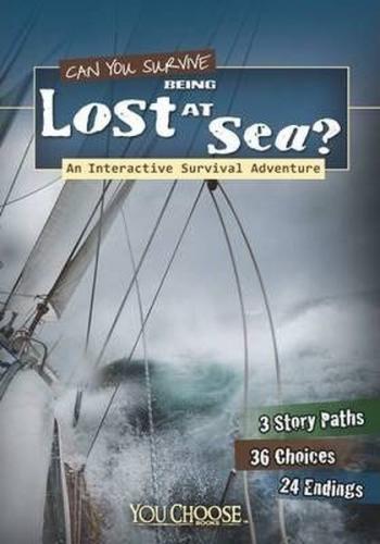Can You Survive Being Lost at Sea?: An Interactive Survival Adventure 