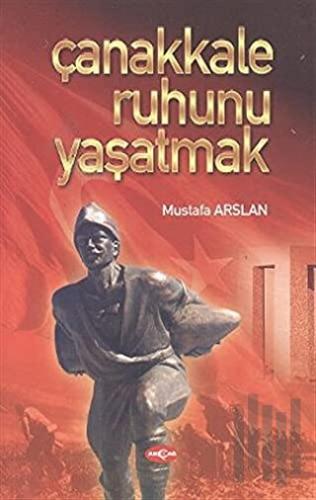 Çanakkale Ruhunu Yaşatmak | Kitap Ambarı