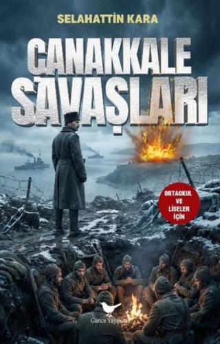 Çanakkale Savaşları: Ortaokul ve Liseler İçin | Kitap Ambarı