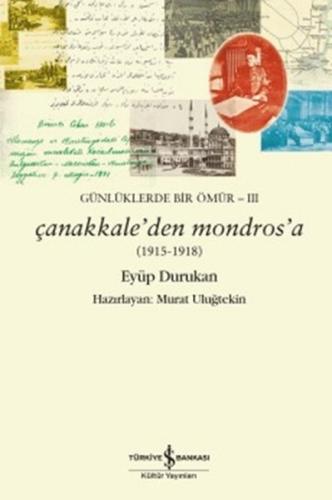 Çanakkale'den Mondros'a 1915 - 1918
