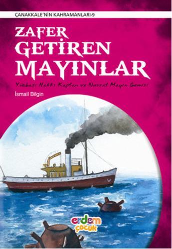 Zafer Getiren Mayınlar - Çanakkale'nin Kahramanları 1 | Kitap Ambarı