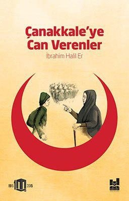 Çanakkale'ye Can Verenler | Kitap Ambarı