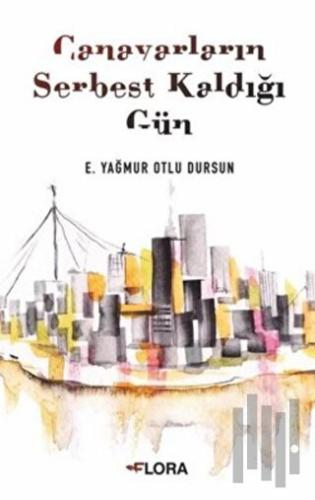 Canavarların Serbest Kaldığı Gün | Kitap Ambarı