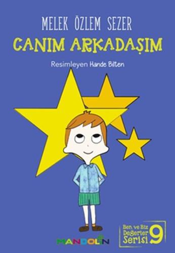 Canım Arkadaşım - Ben ve Biz Değerler Serisi 9 | Kitap Ambarı