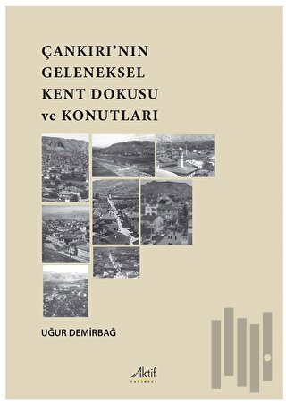 Çankırı’nın Geleneksel Kent Dokusu Ve Konutları