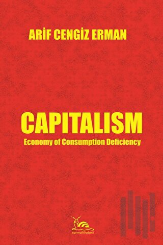 Capitalism - Economy of Consumption Deficiency | Kitap Ambarı