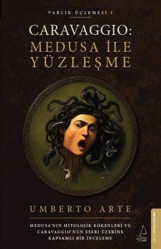 Caravaggio: Medusa İle Yüzleşme - Varlık Üçlemesi 1 | Kitap Ambarı