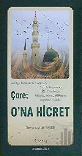 Çare: O'na Hicret - Kutlu Doğum Serisi 7