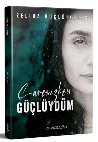 Çaresizken Güçlüydüm | Kitap Ambarı