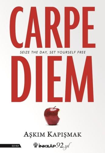 Carpe Diem-Seize The Day Set Yourself Free | Kitap Ambarı